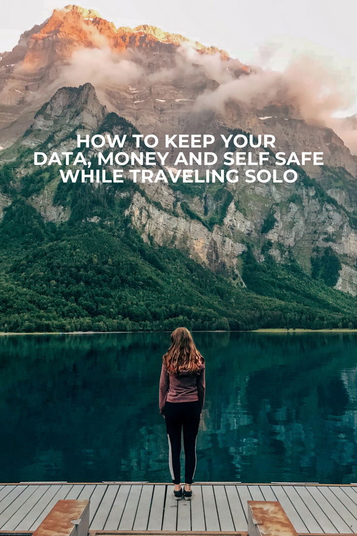 how to keep your data, money and self safe while traveling solo