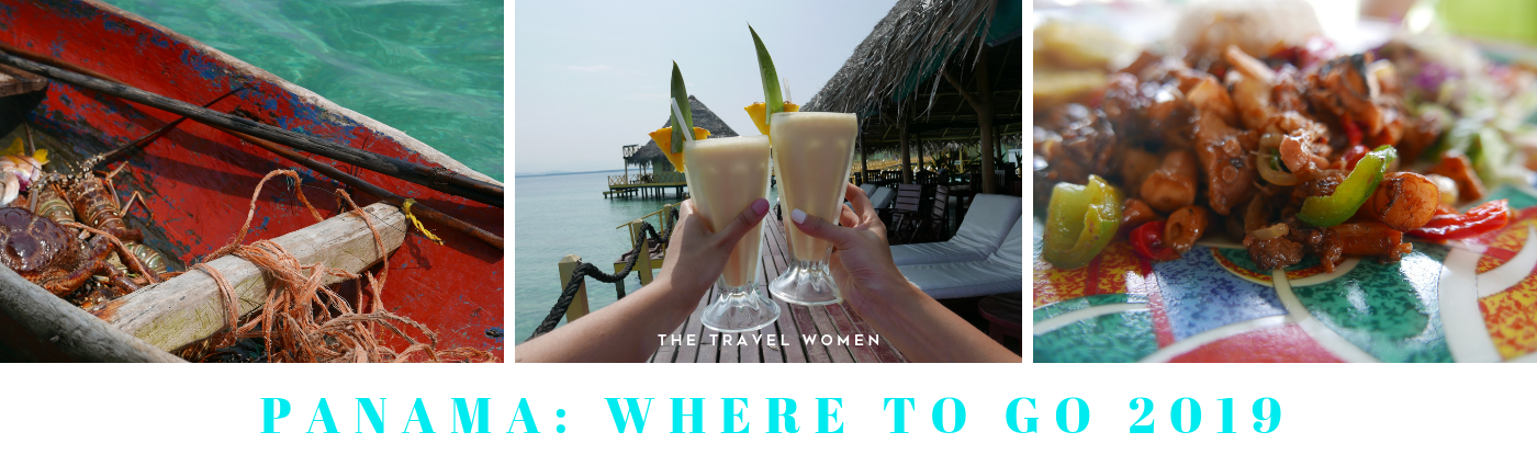 Panama Where to go 2019 The Travel Women