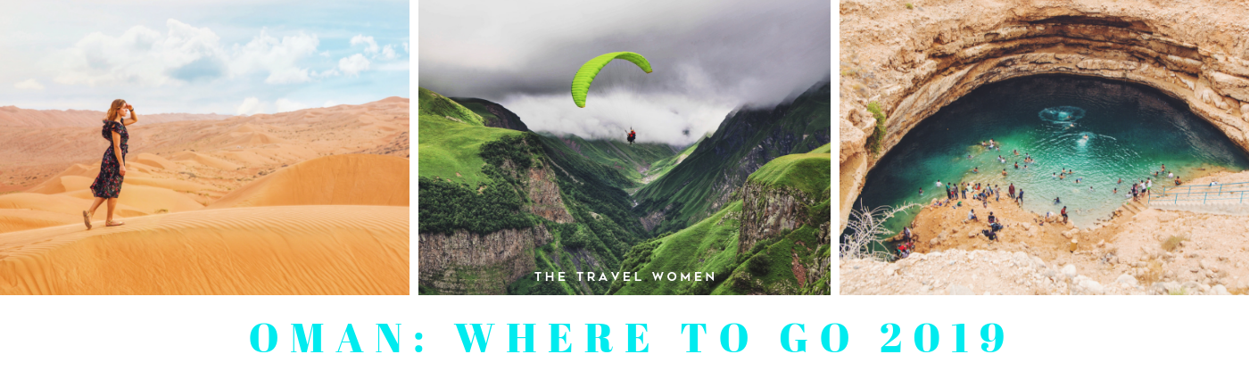 Oman Where to go 2019 The Travel Women