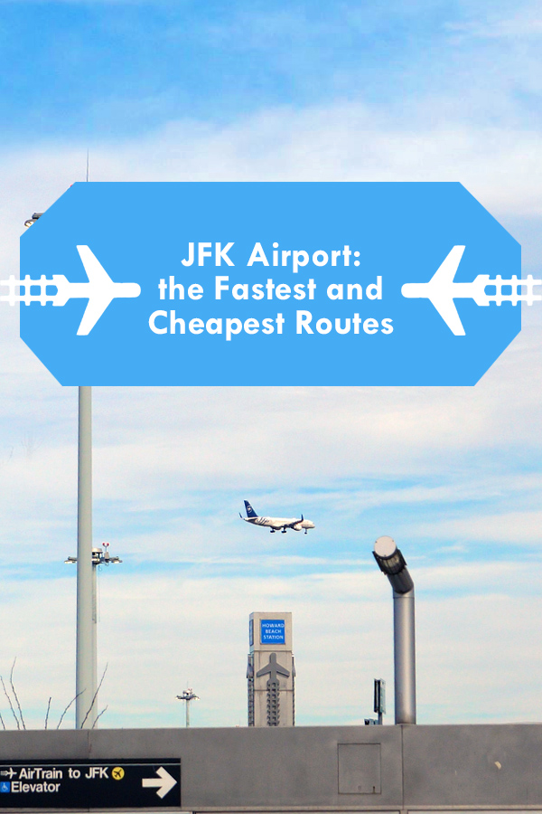 JFK Airport the fastest and cheapest routes